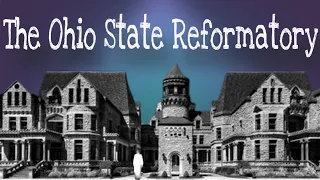 Ohio State Reformatory: A Place of Unrested Souls