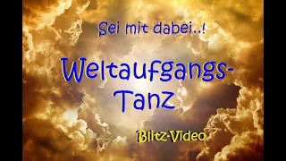 Blitzvideo Weltaufgangstanz