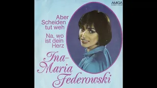Ina Maria Federowski - Aber Scheiden tut weh 1981