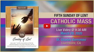Fifth Sunday of Lent - Mass at St. Charles - March 29, 2020