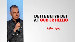 Dette betyr det at Gud er hellig - Nathan Osnes