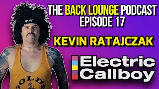 Kevin Ratajczak (Electric Callboy) - The Back Lounge Podcast: Ep 17