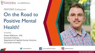 On the Road to Positive Mental Health | PERFORM Colloquium, June 23, 2020