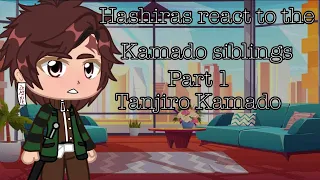 Hashiras react to the Kamado siblings! ||Tanjiro Kamado || Part 1/2 || It’s_WolfieLil’s