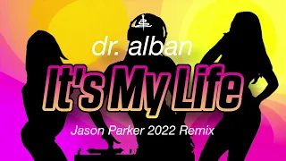 Dr. Alban - It's My Life (Jason Parker 2022 Remix)