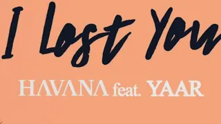 I lost You-Havana feat Yaar  (1 hour)