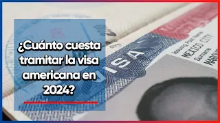 Precio de la visa americana 2024: ¿Cuánto cuesta el documento para viajar a Estados Unidos?