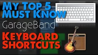 Must Know Keyboard Shortcuts For GarageBand