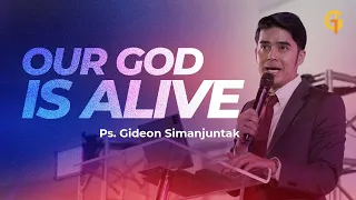 Our God is Alive ! - Ps. Gideon Simanjuntak | GSJS Jakarta Flix CInema Mall of Indonesia