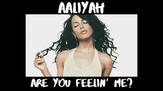 Aaliyah - Are You Feelin Me? | Lyric Video.