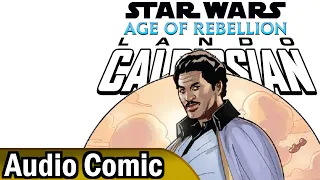 Star Wars: Age of Rebellion: Lando Calrissian (Audio Comic)