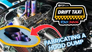 Fabricating a Titanium, Fire-Spitting Hood Dump, & Custom Fuel Cell - Ep 4 - FCP Euro F30 Drift Taxi