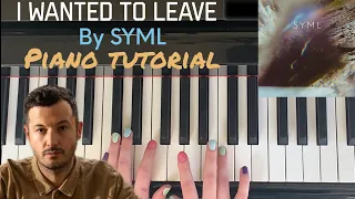 I Wanted to Leave by SYML : In-Depth Piano Tutorial