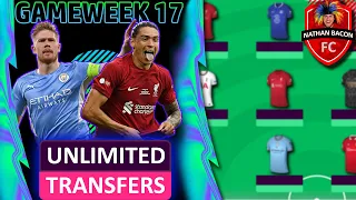 FPL GW17 FINAL TEAM SELECTION - Unlimited Transfers! | Fantasy Premier League 2022/23