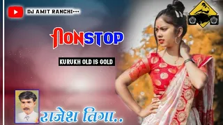 Old Nagpuri Hits_||Singer rajesh Tiga_||Nonstop Nagpuri song_||Nagpuri Music_||Dj Amit Ranchi_||