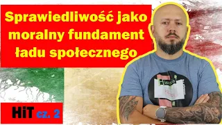 HiT cz.2 -  Sprawiedliwość jako moralny fundament ładu społecznego. Rozdział 2. Temat 9.