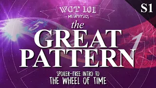 THE GREAT PATTERN & TA'VEREN | WOT 101 - Season 1