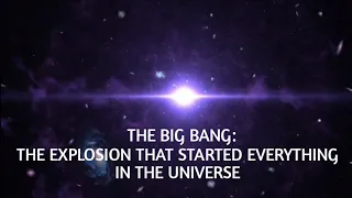 The big bang: the beginning of everything