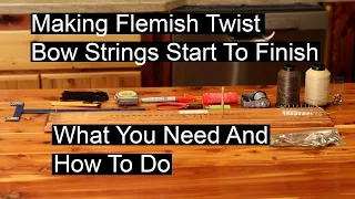 Making A Flemish Twist Bowstring Start To Finish