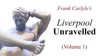 Frank Carlyle's: Liverpool Unravelled [Episode 1]