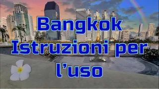 Bangkok, istruzioni per l'uso