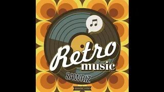 SAWRIZ - RETRO MUSIC 🎶