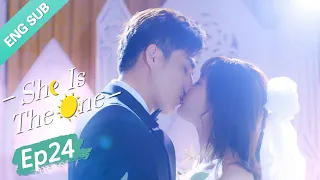 [ENG SUB] She is the One 24 (Tim Pei, Li Nuo) Fake marriage but met the true love?! | 全世界都不如你