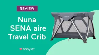 Nuna SENA aire Travel Crib Review - Babylist