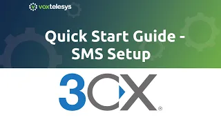 3CX Quick Start Guide - SMS Setup