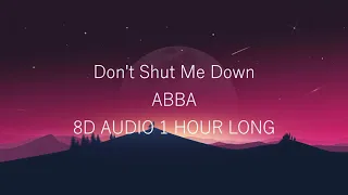 ABBA - Don't Shut Me Down (8D Audio 1 Hour Long)