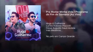 Hugo e guilherme - Pra mudar a minha vida / Programa de fim de semana (ao vivo) No pelo