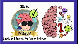 Brain Test 2 - Smith and Joe vs. Professor Bigbrain - All Levels 1-30 Gameplay Walkthrough