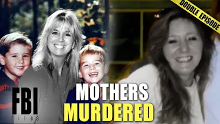 Mothers Who Were Murdered | DOUBLE EPISODE | The FBI Files