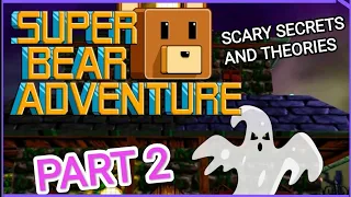 Scary Secrets and Mysteries! PART 2 Super Bear Adventure #superbearadventure