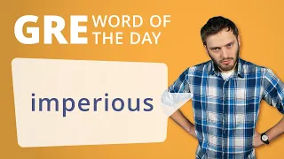 GRE Vocab Word of the Day: Imperious | GRE Vocabulary