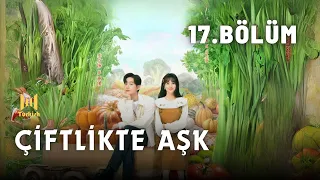 Çiftlikte Aşk l 17. Bölüm l Don't Disturb Me Farming | Qu Meng Ru, Li Zhuo Yang l 别打扰我种田