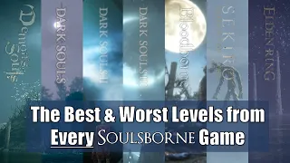 The Best & Worst Levels from Every Soulsborne Game