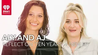 Aly And AJ Reflect On 'Ten Years' + Talk About The Music Industry | Exclusive Interview