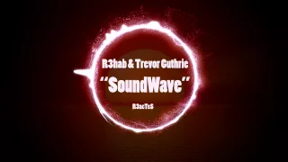 R3hab & Trevor Guthrie - SoundWave