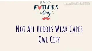 Not All Heroes Wear Capes (Lyrics) - Owl City