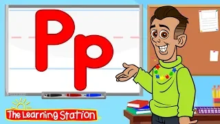 Learn the Letter P ♫ Phonics Song for Kids ♫ Learn the Alphabet ♫ Kids Songs by The Learning Station