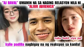 Aj Raval umamin na sa relasyon nila ni Aljur Abrenica"kylie Padilla nagbigay nang reaksyon sa kanila