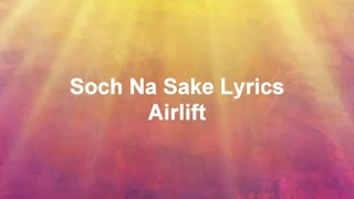 Hindi song Soch Na Sake Lyrics - Airlift