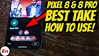Google Pixel 8 & 8 Pro : How To Use BEST TAKE to Fix Faces in Pictures!