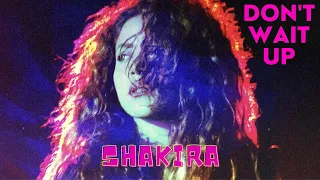 Shakira - Don’t Wait Up [Remix]