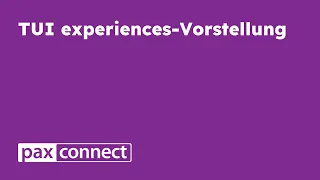 paxconnect - Vorstellung: TUI experiences mit Hakan Duganci und Jens Trippler