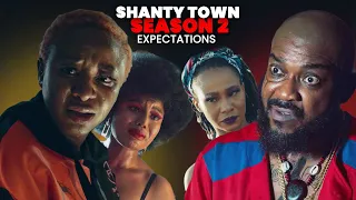 SHANTY TOWN SEASON 2 EXPECTATIONS