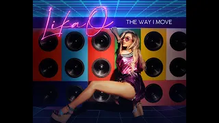 Lika O "The Way I Move"