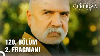 Bir Zamanlar Çukurova | 120. Bölüm 2. Fragmanı "Ben Haşmet Çolak!"