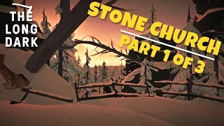 STONE CHURCH | The Long Dark Desolation Point Lets Play - Part 1 of 3